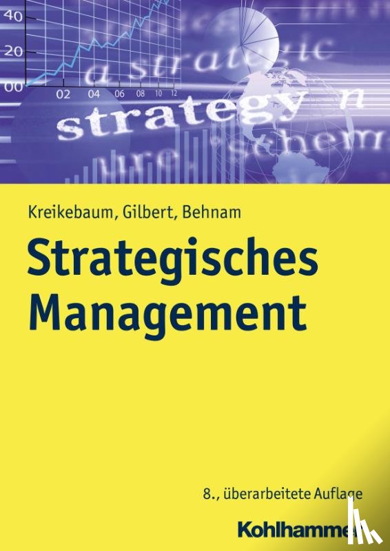 Kreikebaum, Hartmut, Gilbert, Dirk Ulrich, Behnam, Michael - Strategisches Management