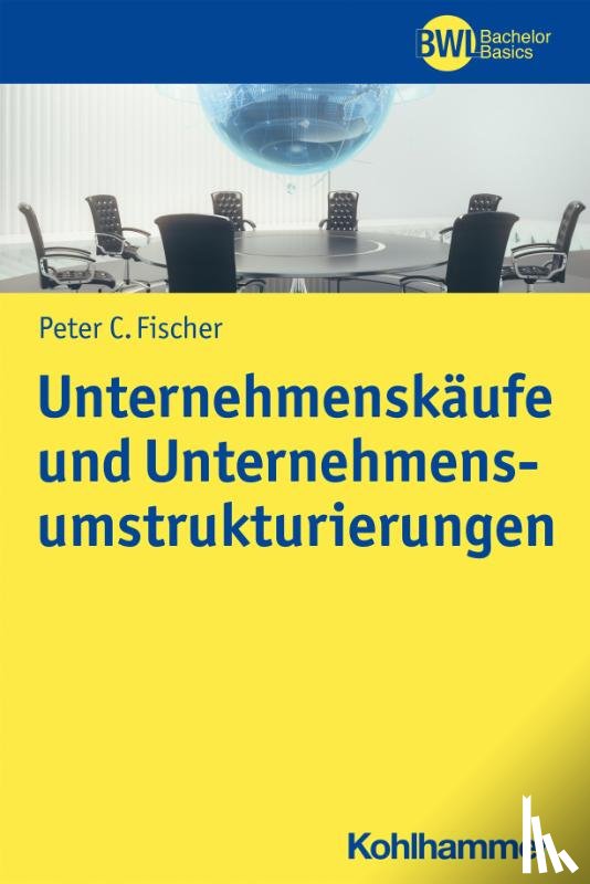 Fischer, Peter C. - Unternehmenskäufe und Unternehmensumstrukturierungen