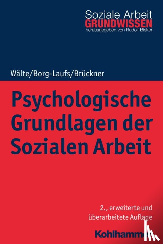 Wälte, Dieter, Borg-Laufs, Michael, Brückner, Burkhart - Psychologische Grundlagen der Sozialen Arbeit