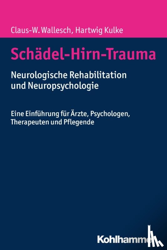 Wallesch, Claus-W., Kulke, Hartwig - Schädel-Hirn-Trauma