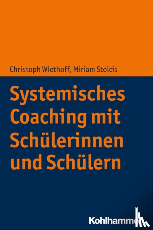 Wiethoff, Christoph, Stolcis, Miriam - Systemisches Coaching mit Schülerinnen und Schülern