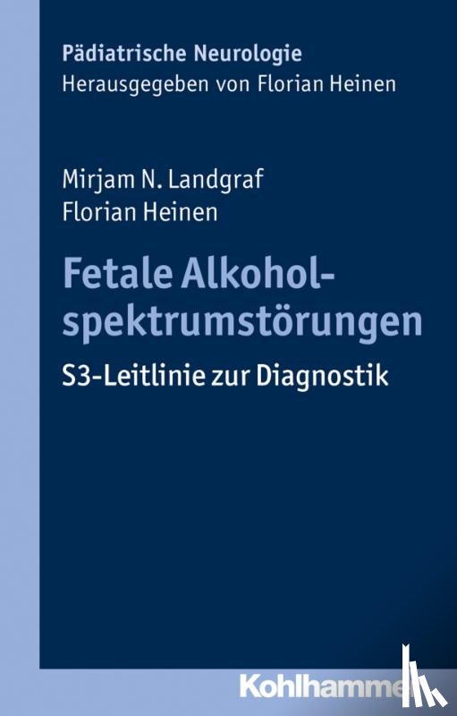 Landgraf, Mirjam N., Heinen, Florian - Fetale Alkoholspektrumstörungen