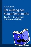 Schottroff, Luise - Der Anfang des Neuen Testaments