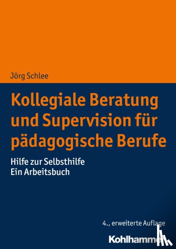 Schlee, Jörg - Kollegiale Beratung und Supervision für pädagogische Berufe