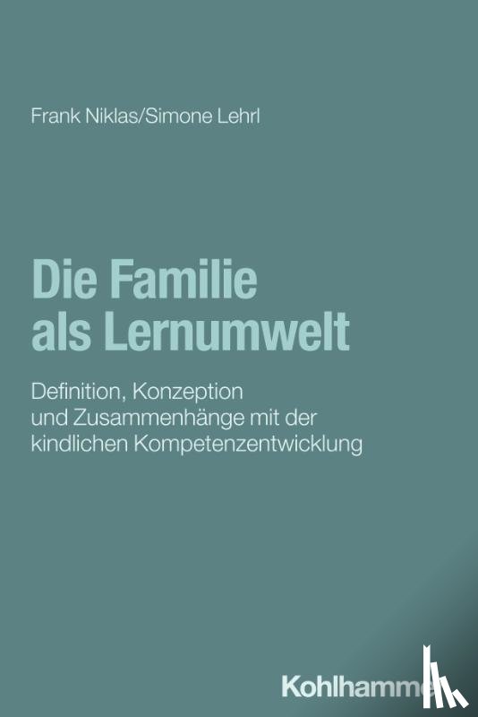 Niklas, Frank, Lehrl, Simone - Die Familie als Lernumwelt
