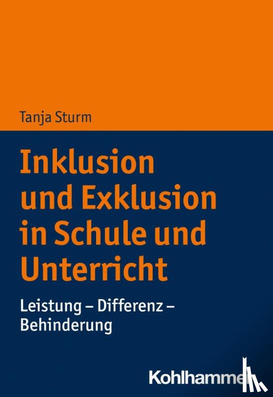Sturm, Tanja - Inklusion und Exklusion in Schule und Unterricht