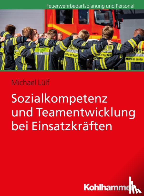 Lülf, Michael - Sozialkompetenz und Teamentwicklung bei Einsatzkräften
