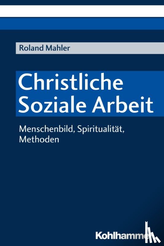 Mahler, Roland - Christliche Soziale Arbeit