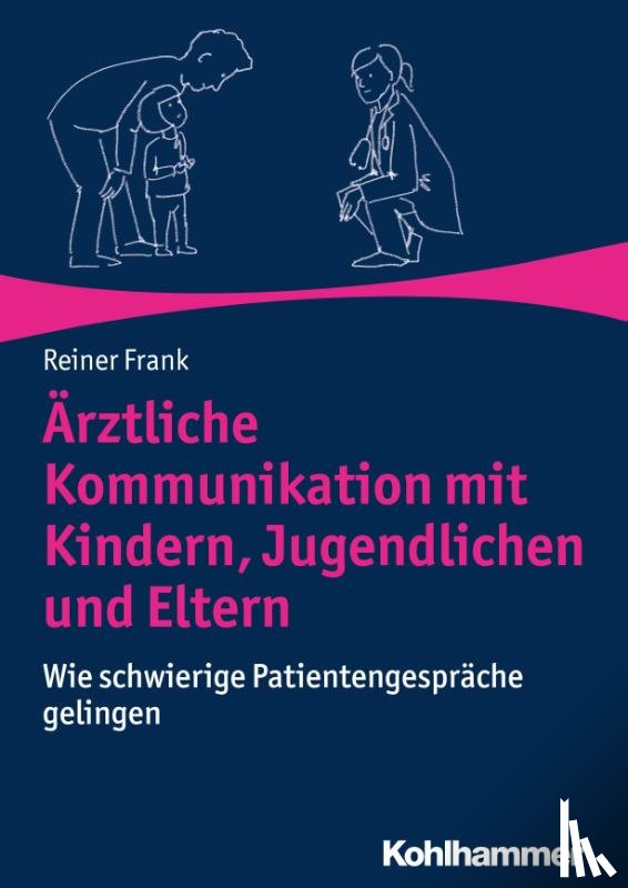 Frank, Reiner - Ärztliche Kommunikation mit Kindern, Jugendlichen und Eltern