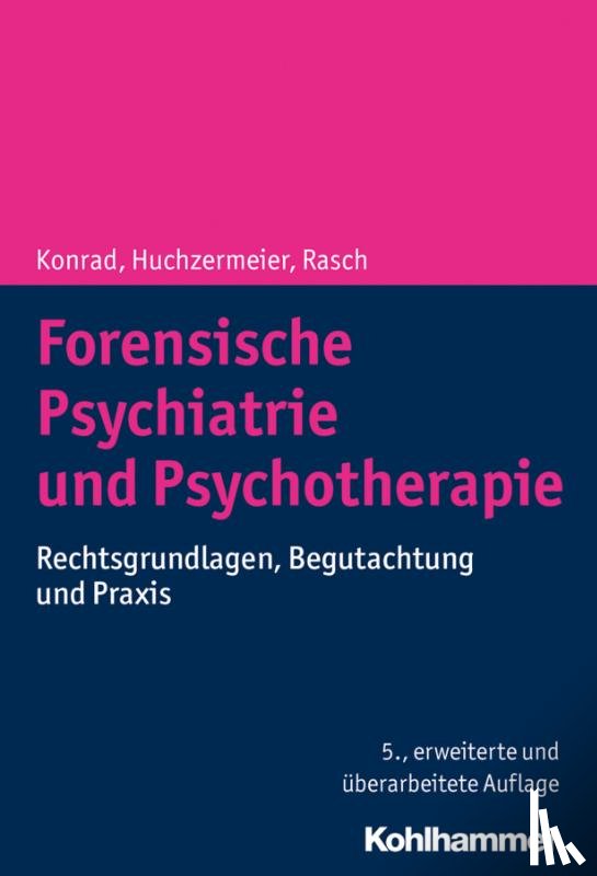Konrad, Norbert, Huchzermeier, Christian, Rasch, Wilfried - Forensische Psychiatrie und Psychotherapie
