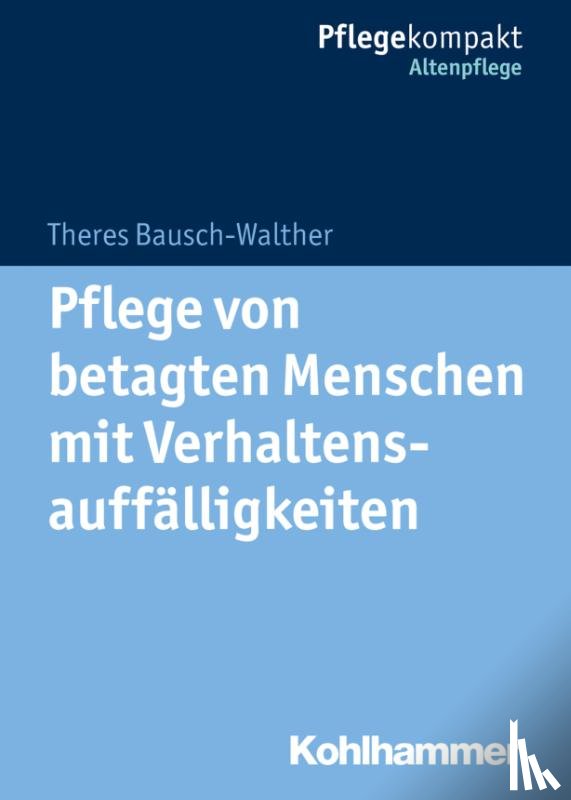 Bausch-Walther, Theres - Pflege von betagten Menschen mit Verhaltensauffälligkeiten