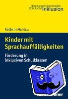 Mahlau, Kathrin - Kinder mit Sprachauffälligkeiten