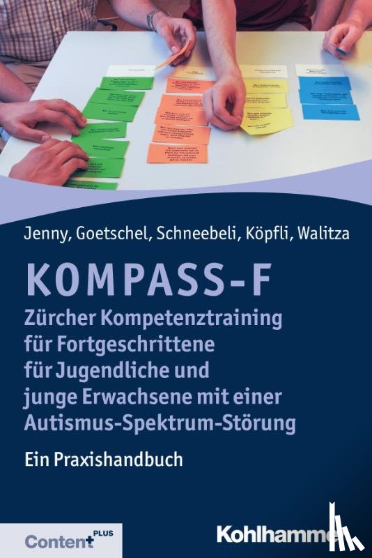 Jenny, Bettina, Goetschel, Philippe, Schneebeli, Maya, Köpfli, Susanne - KOMPASS-F - Zürcher Kompetenztraining für Fortgeschrittene für Jugendliche und junge Erwachsene mit einer Autismus-Spektrum-Störung