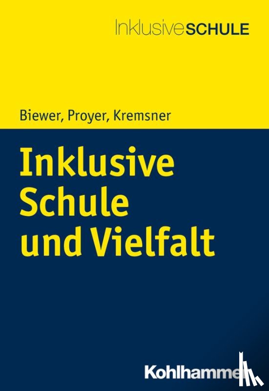 Biewer, Gottfried, Proyer, Michelle, Kremsner, Gertraud - Inklusive Schule und Vielfalt