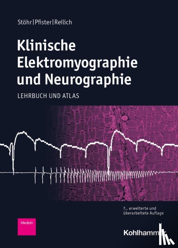 Stöhr, Manfred, Pfister, Robert, Reilich, Peter - Klinische Elektromyographie und Neurographie