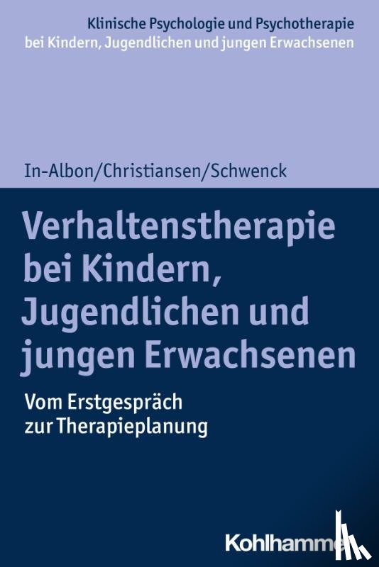 In-Albon, Tina, Christiansen, Hanna, Schwenck, Christina - Verhaltenstherapie bei Kindern, Jugendlichen und jungen Erwachsenen