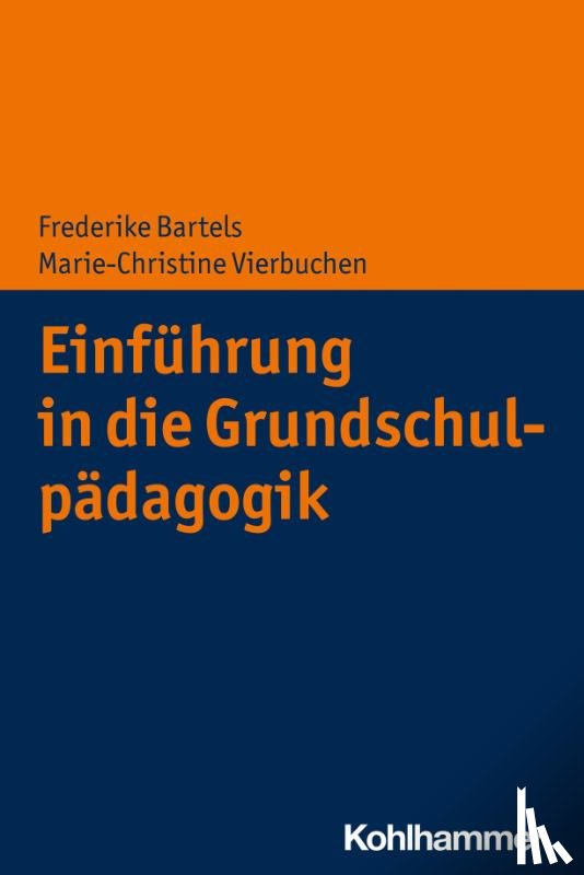 Bartels, Frederike, Vierbuchen, Marie-Christine - Einführung in die Grundschulpädagogik