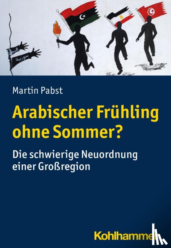 Pabst, Martin - Arabischer Frühling ohne Sommer?