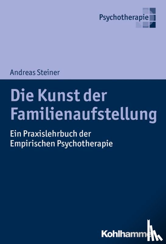 Steiner, Andreas - Die Kunst der Familienaufstellung