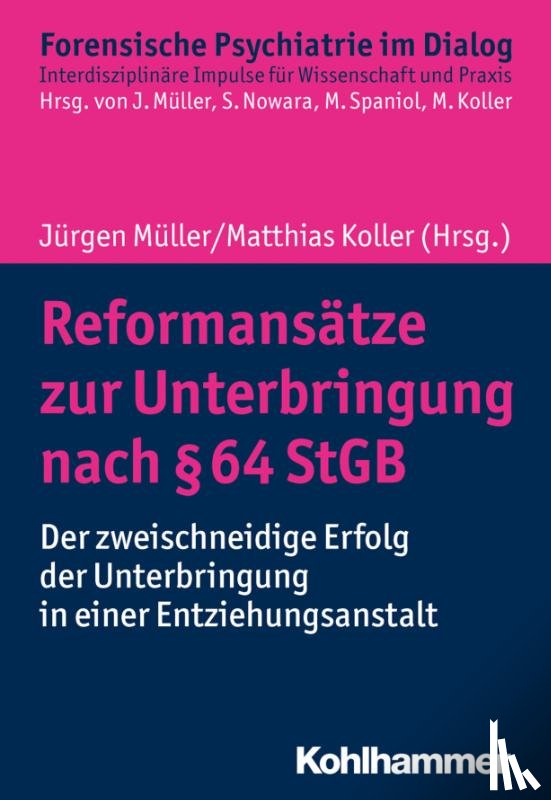  - Reformansätze zur Unterbringung nach § 64 StGB