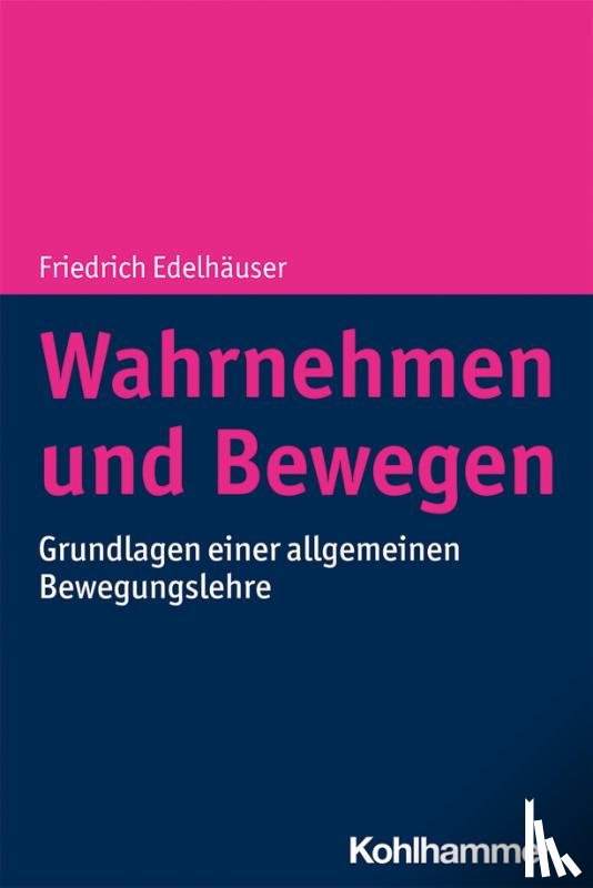 Edelhäuser, Friedrich - Wahrnehmen und Bewegen