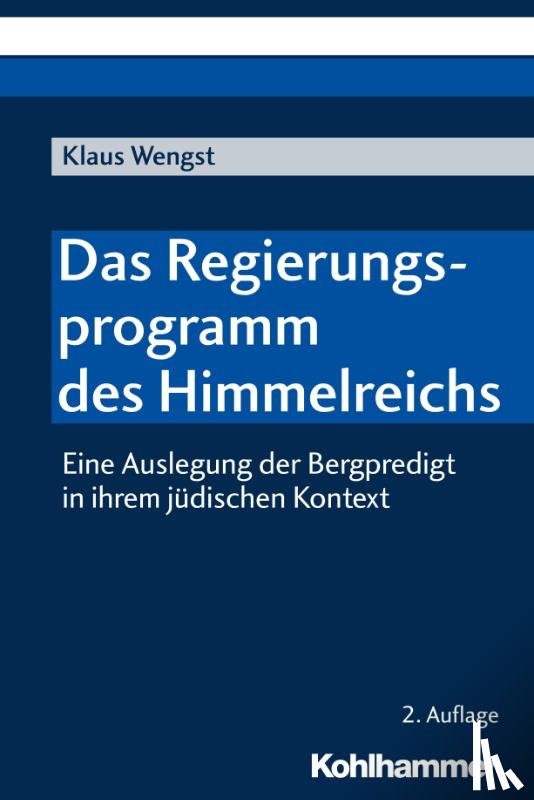 Wengst, Klaus - Das Regierungsprogramm des Himmelreichs
