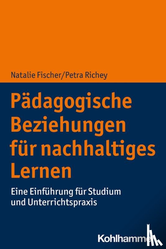 Fischer, Natalie, Richey, Petra - Pädagogische Beziehungen für nachhaltiges Lernen