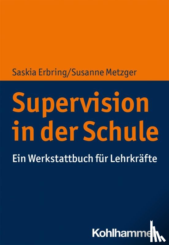 Erbring, Saskia, Metzger, Susanne - Supervision in der Schule