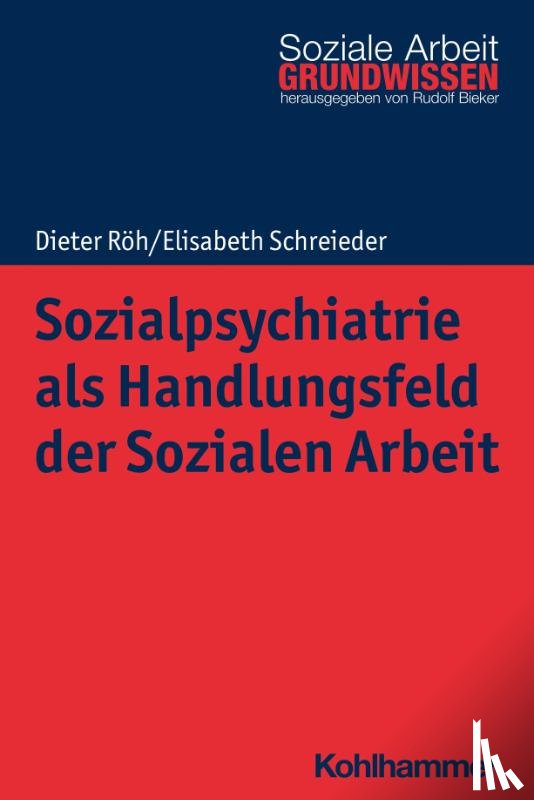 Röh, Dieter, Schreieder, Elisabeth - Sozialpsychiatrie als Handlungsfeld der Sozialen Arbeit