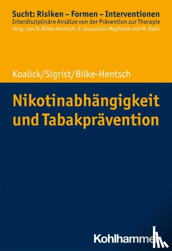 Koalick, Susann, Sigrist, Thomas, Bilke-Hentsch, Oliver - Nikotinabhängigkeit und Tabakprävention