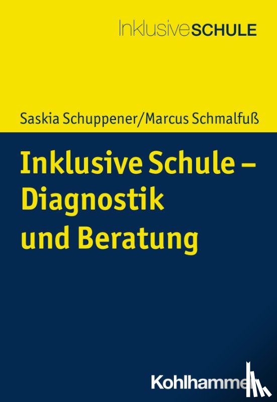 Schuppener, Saskia, Schmalfuß, Marcus - Inklusive Schule - Diagnostik und Beratung