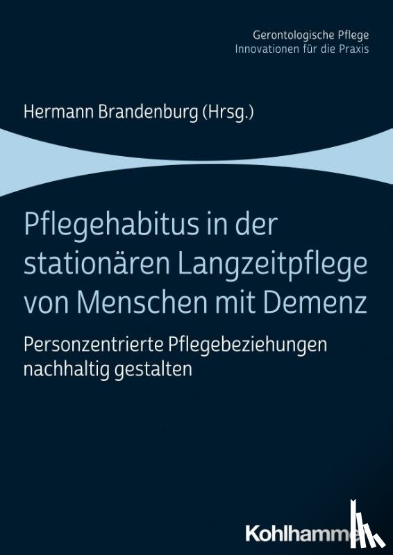  - Pflegehabitus in der stationären Langzeitpflege von Menschen mit Demenz
