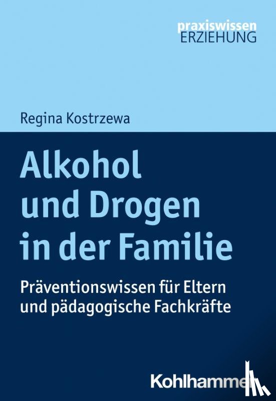 Kostrzewa, Regina - Alkohol und Drogen in der Familie