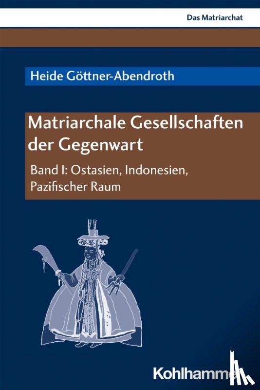 Göttner-Abendroth, Heide - Matriarchale Gesellschaften der Gegenwart
