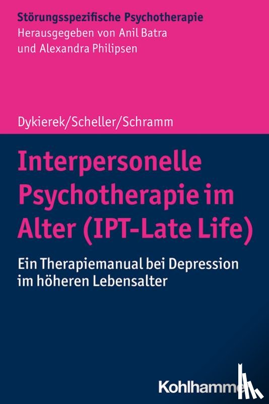 Dykierek, Petra, Scheller, Elisa, Schramm, Elisabeth - Interpersonelle Psychotherapie im Alter (IPT-Late Life)