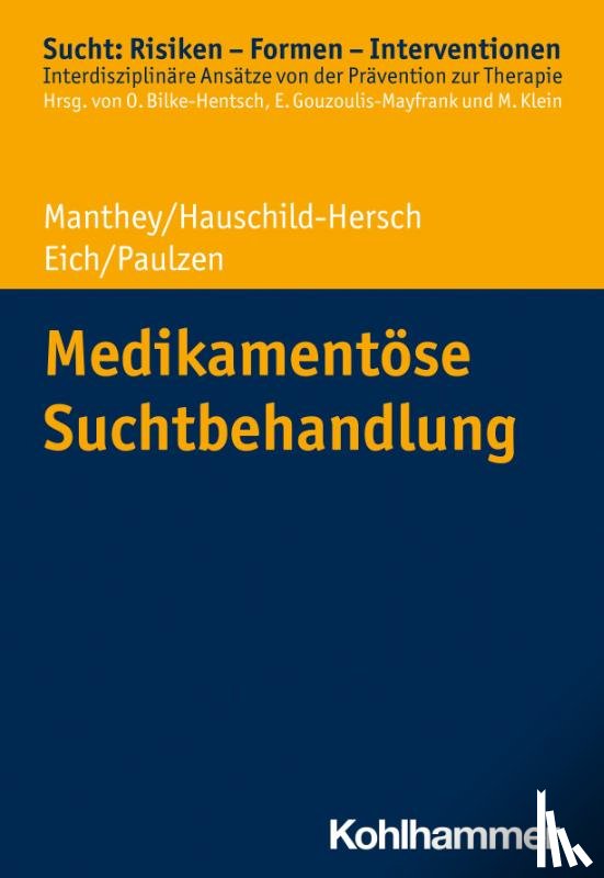 Manthey, Fabian, Eich, Helmut, Hauschild-Hersch, Andrea, Paulzen, Michael - Medikamentöse Suchtbehandlung