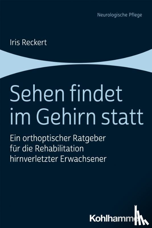 Reckert, Iris - Sehen findet im Gehirn statt