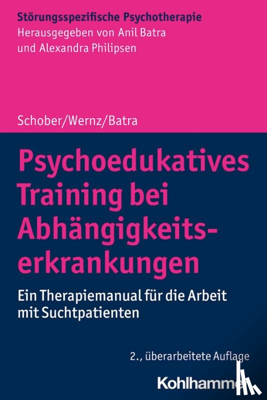 Schober, Franziska, Wernz, Friederike, Batra, Anil - Psychoedukatives Training bei Abhängigkeitserkrankungen