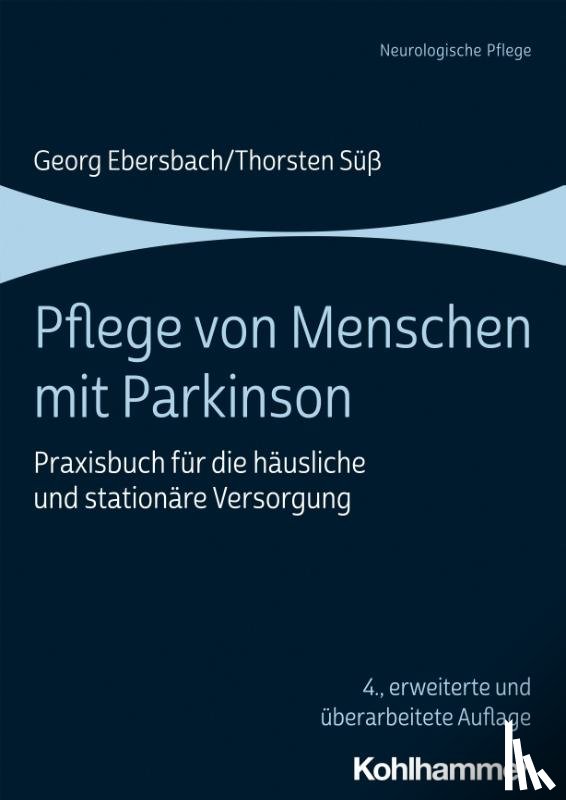 Ebersbach, Georg, Süß, Thorsten - Pflege von Menschen mit Parkinson