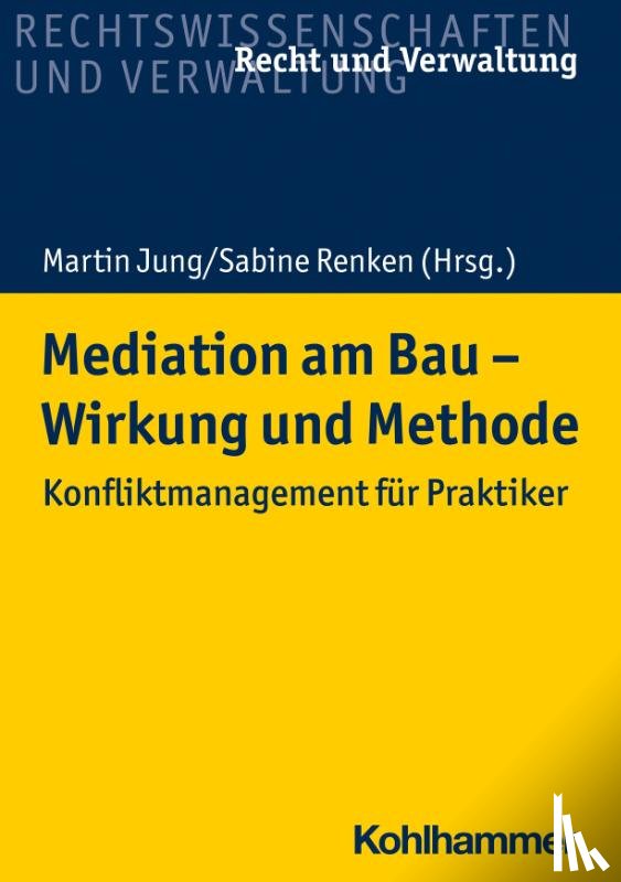 Renken, Sabine, Kochendörfer, Bernd, Wilhelm, Ernst, Heinzerling, Klaus - Mediation am Bau - Wirkung und Methode
