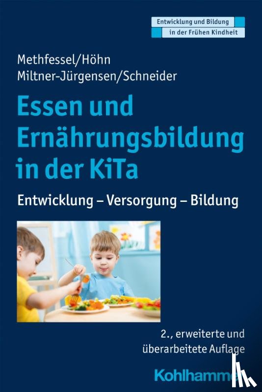 Methfessel, Barbara, Höhn, Kariane, Miltner-Jürgensen, Barbara, Schneider, Katja - Essen und Ernährungsbildung in der KiTa