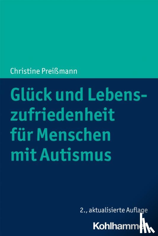 Preißmann, Christine - Glück und Lebenszufriedenheit für Menschen mit Autismus
