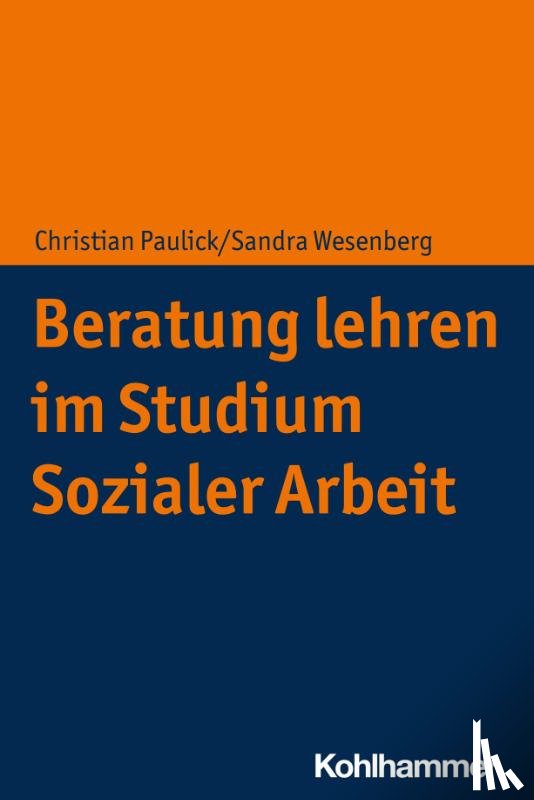 Paulick, Christian, Wesenberg, Sandra - Beratung lehren im Studium Sozialer Arbeit