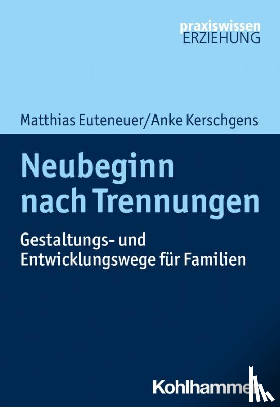 Euteneuer, Matthias, Kerschgens, Anke - Neubeginn nach Trennungen