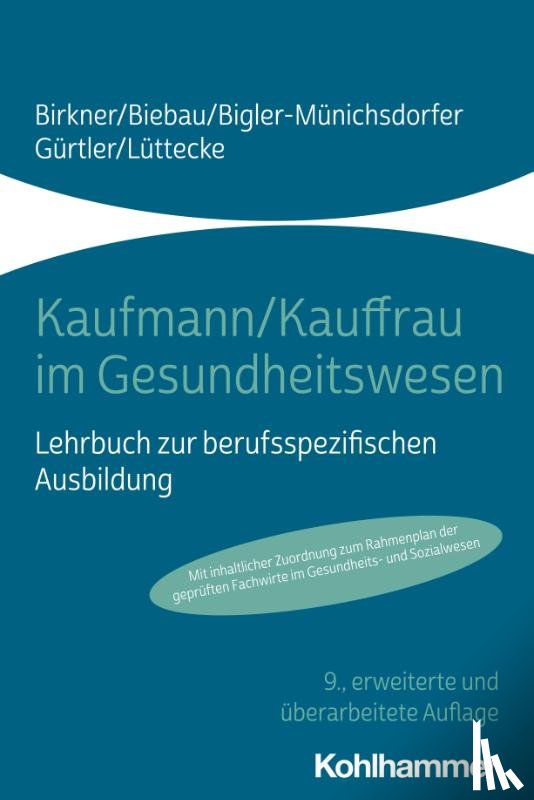 Birkner, Barbara, Biebau, Ralf, Bigler-Münichsdorfer, Hedwig, Gürtler, Jochen - Kaufmann/Kauffrau im Gesundheitswesen