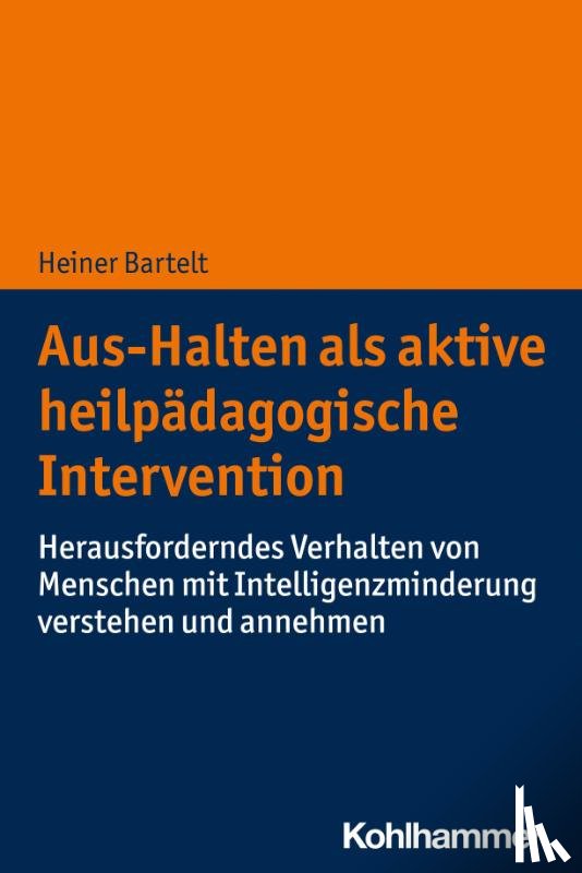 Bartelt, Heiner - Aus-Halten als aktive heilpädagogische Intervention