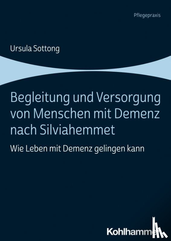 Sottong, Ursula - Begleitung und Versorgung von Menschen mit Demenz nach Silviahemmet