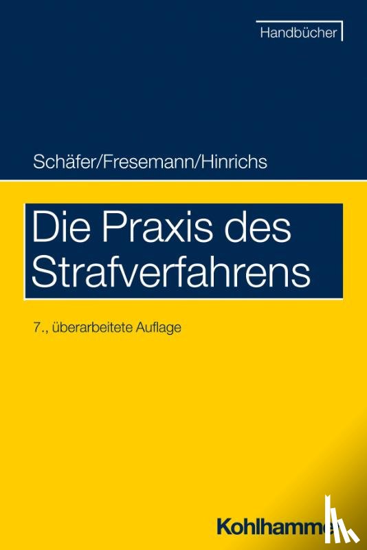 Schäfer, Gerhard, Fresemann, Thomas, Hinrichs, Hauke - Die Praxis des Strafverfahrens