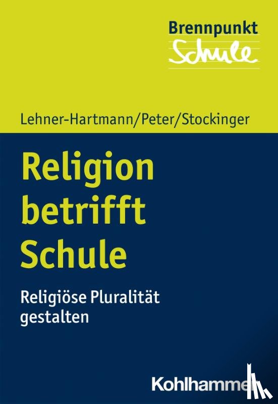 Lehner-Hartmann, Andrea, Peter, Karin, Stockinger, Helena - Religion betrifft Schule