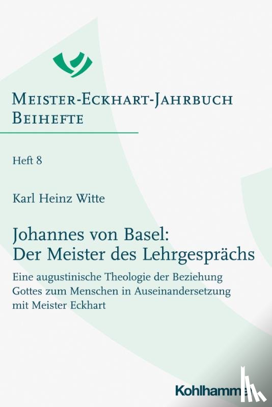 Witte, Karl Heinz - Johannes von Basel: Der Meister des Lehrgesprächs